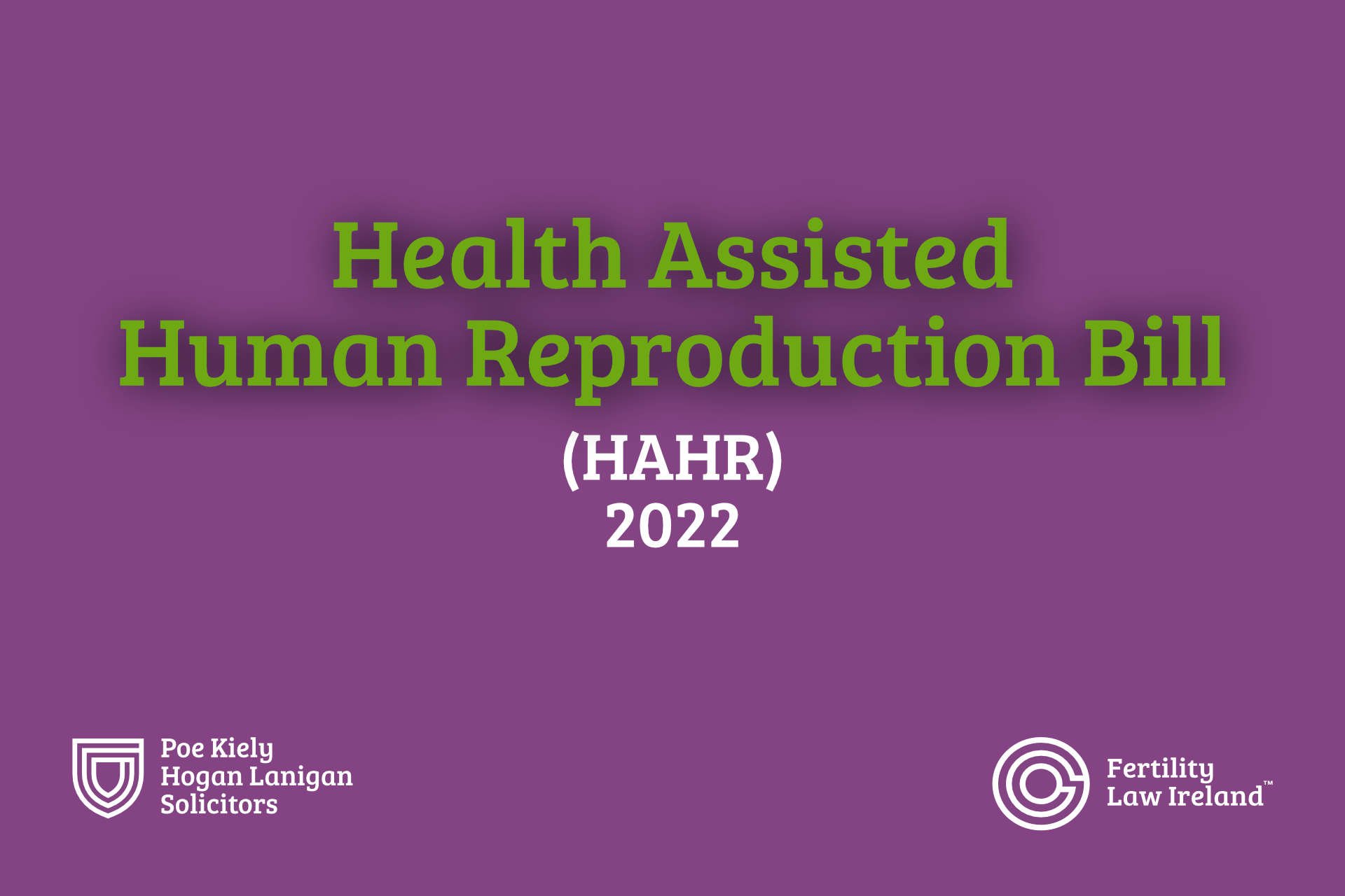 Health Assisted Human Reproduction Bill (“HAHR”) 2022