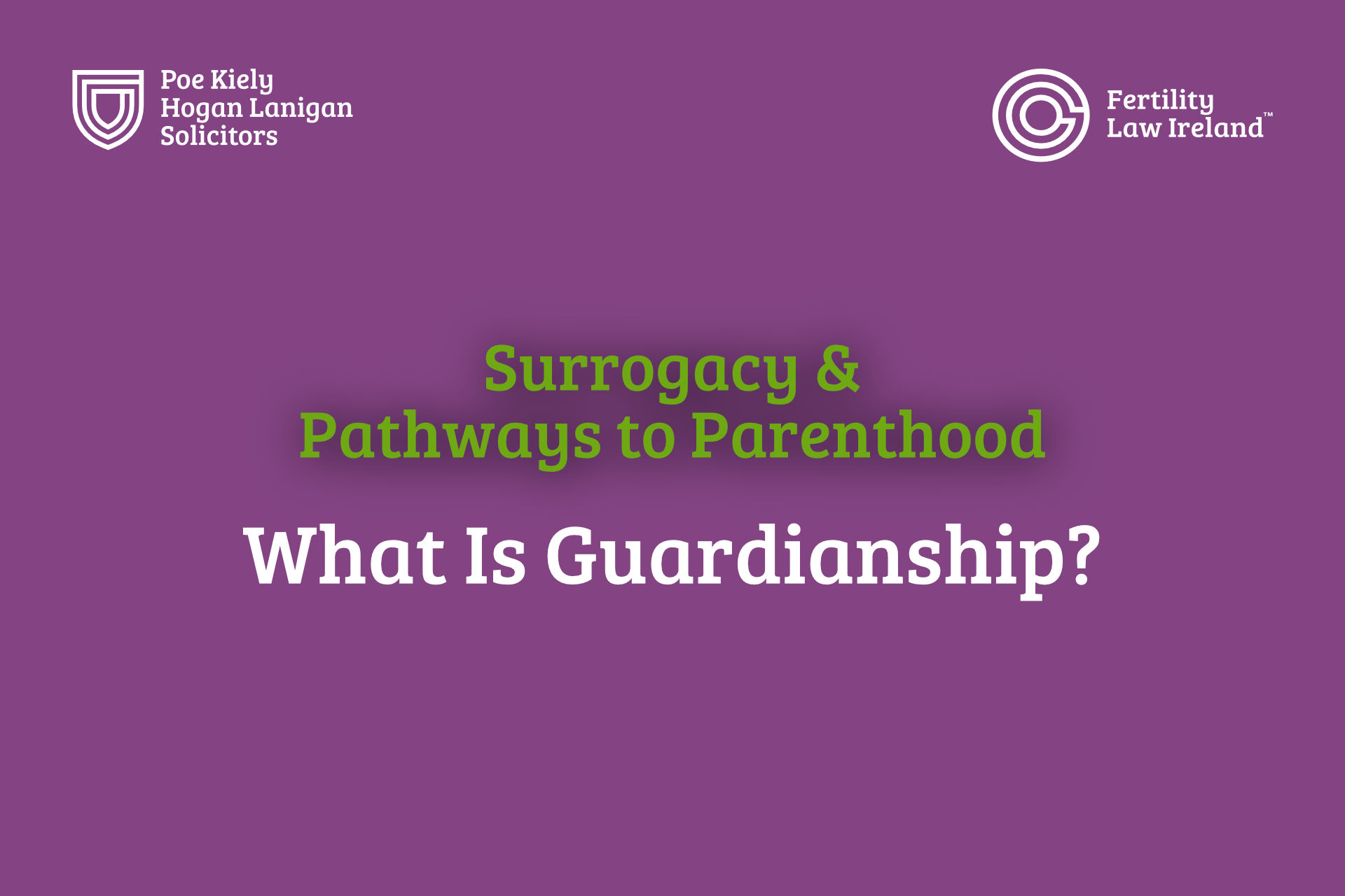 Surrogacy Ireland: What Is Guardianship?